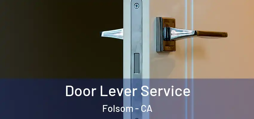  Door Lever Service Folsom - CA
