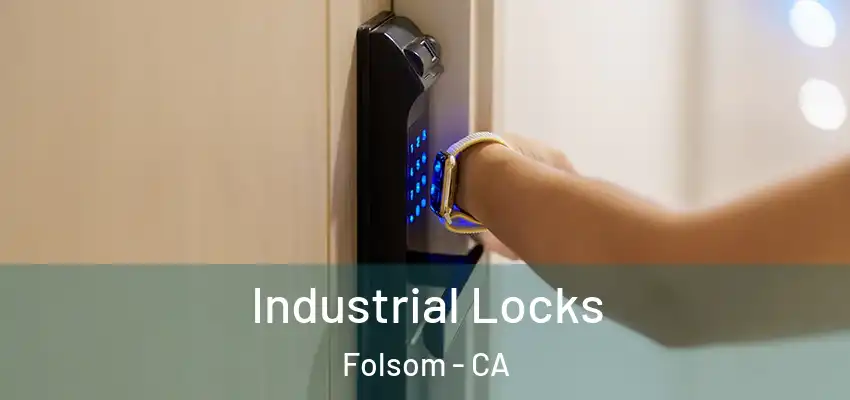  Industrial Locks Folsom - CA